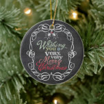 Frohe Weihnachten Rustikales Chalkboard Mistletoes Keramik Ornament<br><div class="desc">"Wir wünschen Ihnen ein frohes Weihnachtsfest" farbenfrohe Grüße Typografie in einem geschliffenen traditionellen Vintagen Rahmen, rustikale Weihnachtskhalkboard mit Mistletos Foto Holiday Ornament. Mit Fett*fa*tin entworfen. Einfach mit eigenen Texten, Fotos oder Bildern anpassen. Für individuelle Anfragen wenden Sie sich bitte direkt an fat*fa*tin. Es gelten benutzerdefinierte Gebühren. www.zazzle.com/fat_fa_tin www.zazzle.com/color_therapy www.zazzle.com/fatfatin_blue_knot www.zazzle.com/fatfatin_red_knot...</div>