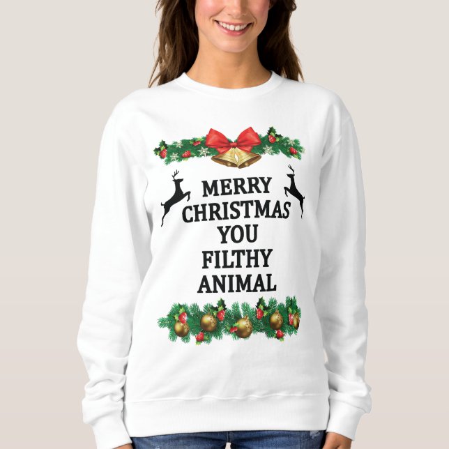 Frohe Weihnachten Sie schmutzig Tier Sweatshirt (Vorderseite)