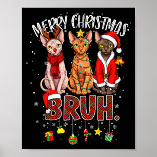 Frohe Weihnachten Sphynx Katze Santa Rentier Bruh Poster