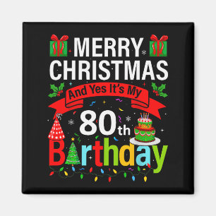 Frohe Weihnachten Und Ja Es Ist Mein 80. Geburtsta Magnet