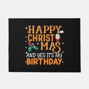 Frohe Weihnachten und ja, es ist mein Geburtstag Fußmatte