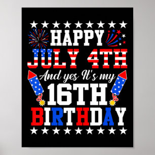 Frohen 4. Juli Und Ja Es Ist Mein 16. Geburtstag 4 Poster