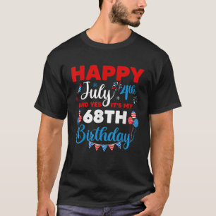 Frohen 4. Juli und ja, es ist mein 68. Geburtstag T-Shirt