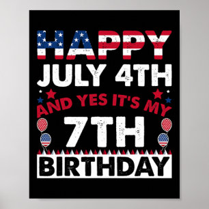 Frohen 4. Juli und ja, es ist mein 7. Geburtstag U Poster