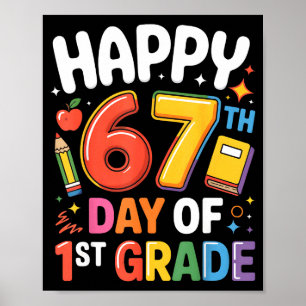Frohen 67. Tag der 1. Klasse, ich überlebte 67 Tag Poster