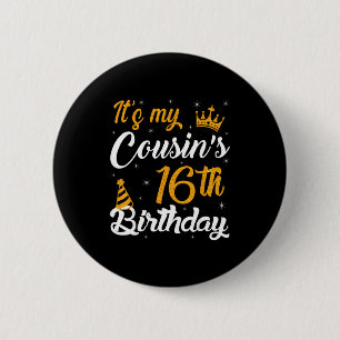 Frohen Es Ist Der 16. Geburtstag Meines Cousins 20 Button