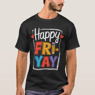 Frohen Freitag Fri-yay Lehrer Schule Meme _2 T-Shirt