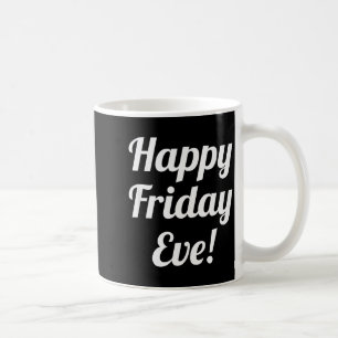 Frohen Freitagabend! Durch die Woche ins Wochenend Kaffeetasse