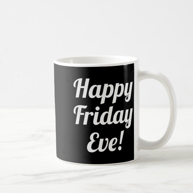 Frohen Freitagabend! Durch die Woche ins Wochenend Kaffeetasse (Rechts)