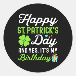 Frohen St. Patrick's Day Und Ja, Es Ist Mein Gebur Runder Aufkleber