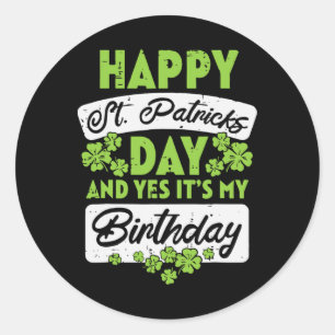 Frohen St. Patrick's Day Und Ja, Es Ist Mein Gebur Runder Aufkleber