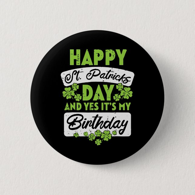 Frohen St. Patrick's Day Und Ja Es Ist Mein Geburt Button (Vorderseite)