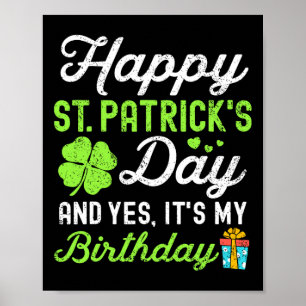 Frohen St. Patrick's Day Und Ja Es Ist Mein Geburt Poster