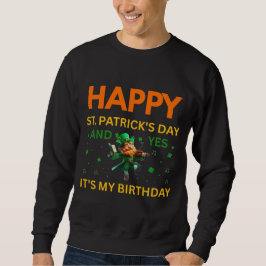 Frohen St. Patrick's Day UND Meinen Geburtstag Kob Sweatshirt
