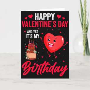 Frohen Valentinstag & Ja, es ist mein Geburtst Karte