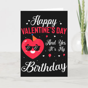 Frohen Valentinstag & Ja, es ist mein Geburtst Karte