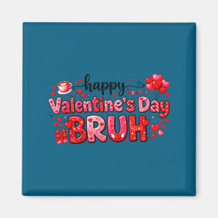Frohen Valentinstag Bruh Lustiges Valentine Paar  Magnet