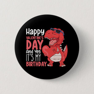 Frohen Valentinstag Und Ja Es Ist Mein Geburtstag Button