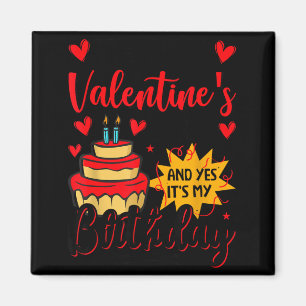Frohen Valentinstag und ja, es ist mein Geburtstag Magnet