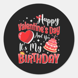 Frohen Valentinstag Und Ja Es Ist Mein Geburtstag Runder Aufkleber