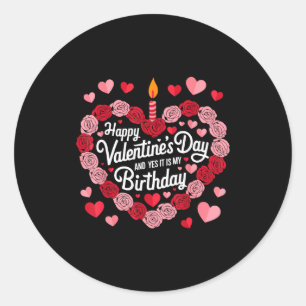 Frohen Valentinstag Und Ja Es Ist Mein Geburtstag Runder Aufkleber