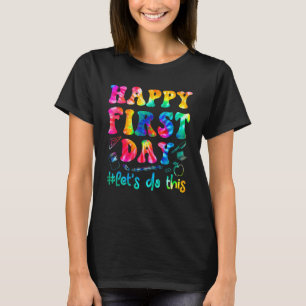 Froher erster Tag Lasst uns das machen Back To Sch T-Shirt