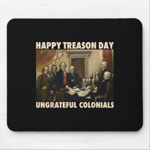 Froher Verrat Tag Undankbare Koloniale Lustige 4. Mousepad