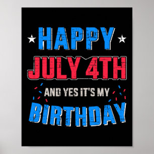Frohes 4. Juli Und Es Ist Mein Geburtstag Für Unab Poster