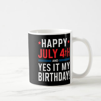 Frohes 4. Juli und Ja, mein Geburtstag ist am Vier Kaffeetasse