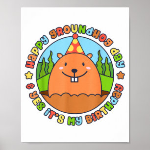 Frohes Murmeltiertag Und Ja Es Ist Meine Geburtsta Poster