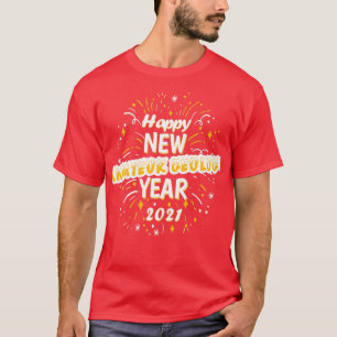 Frohes neues Amateur-Geologie-Jahr 2021 Grußgesche T-Shirt