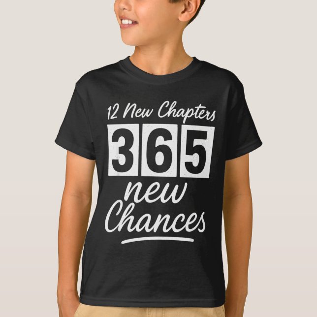 Frohes Neues Jahr 12 Neue Kapitel 365 Neue Chancen T-Shirt (Vorderseite)