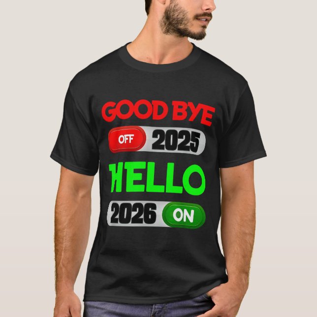 Frohes neues Jahr 2026 Auf Wiedersehen 2025 Hallo  T-Shirt (Vorderseite)