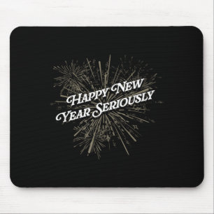 Frohes neues Jahr Ernsthaft Lustiger Sarkastischer Mousepad