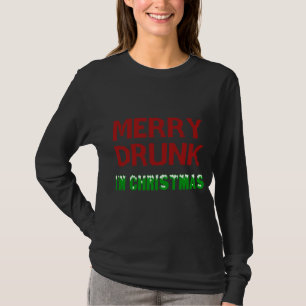 Fröhlich Betrunken bin ich Weihnachten trinken Wei T-Shirt