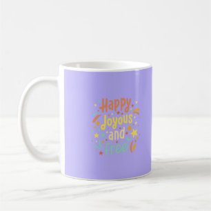 Fröhlich, fröhlich, frei, Motivierend, inspirieren Kaffeetasse
