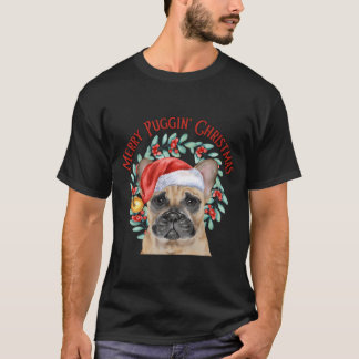 Fröhliche Puggin' Weihnachten T-Shirt