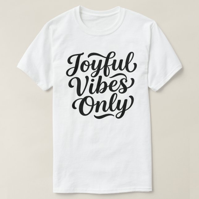 Fröhliche Vibes Typografie T-Shirt (Design vorne)