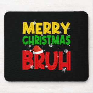 Fröhliche Weihnachten Bruh Xmas Weihnachtsmann Sno Mousepad