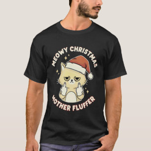 Fröhliche Weihnachten Mutter Fluffer Lustige Unans T-Shirt