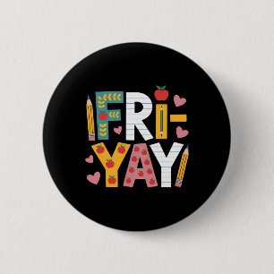 Fröhlicher Fri-Yay Lehrer Fry Yay Freitag Wochenen Button