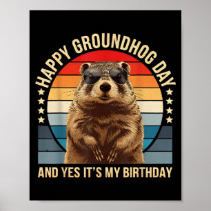 Fröhlicher Groundhog Day Und Ja Es Ist Mein Geburt Poster