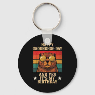 Fröhlicher Groundhog-Tag Ja, es ist mein Geburtsta Schlüsselanhänger
