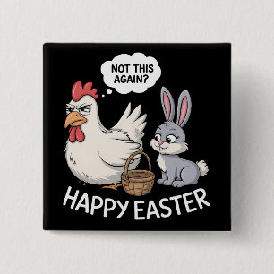 Fröhlicher Osterhase Hase Huhn Nicht schon wieder Button