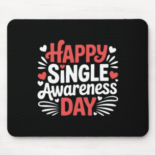 Fröhlicher Single-Bewusstseinstag Lustiger Anti-Va Mousepad