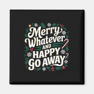 Fröhliches, was auch immer und Glück gehen weg Wei Magnet