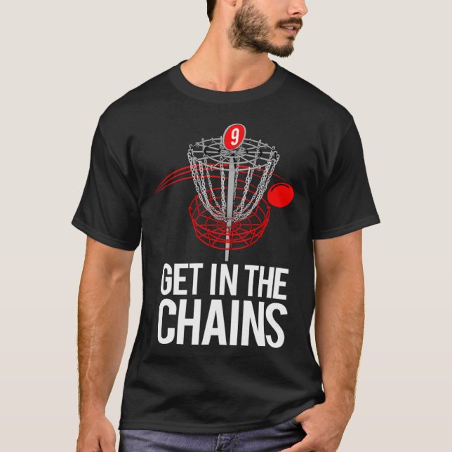 Frolf   Frisbee Golf   GET IN THE CHAINS T-Shirt (Vorderseite)