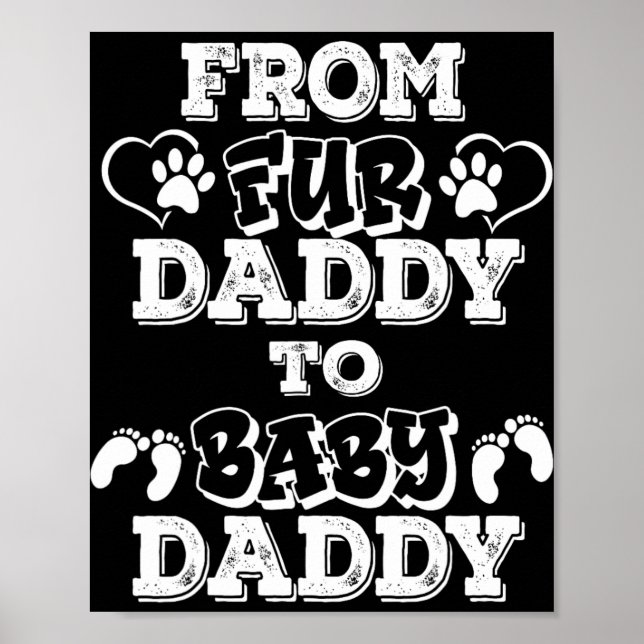 From Fur Daddy To Baby Daddy New Dad Pregnancy Ann Poster (Vorne)