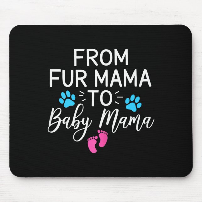 From Fur Mama To Baby Mama Dog Cat Owner New Mom  Mousepad (Vorne)