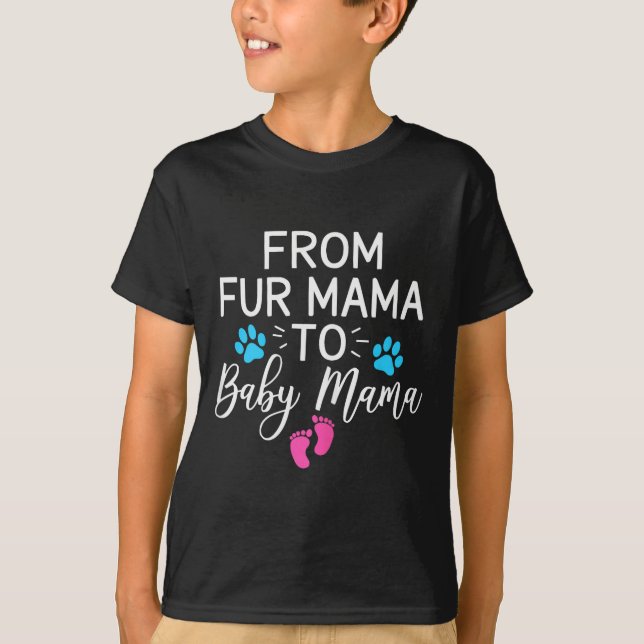 From Fur Mama To Baby Mama Dog Cat Owner New Mom  T-Shirt (Vorderseite)